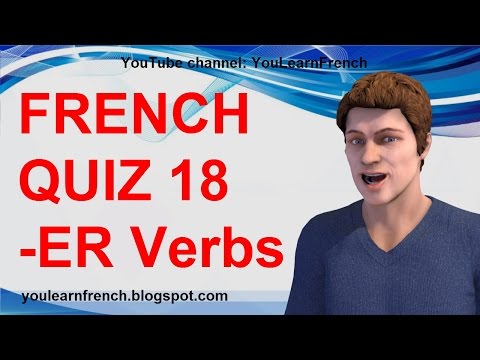 FRENCH QUIZ 18 - TEST French -ER Verbs Conjugation Present tense First group Regular verbs endings